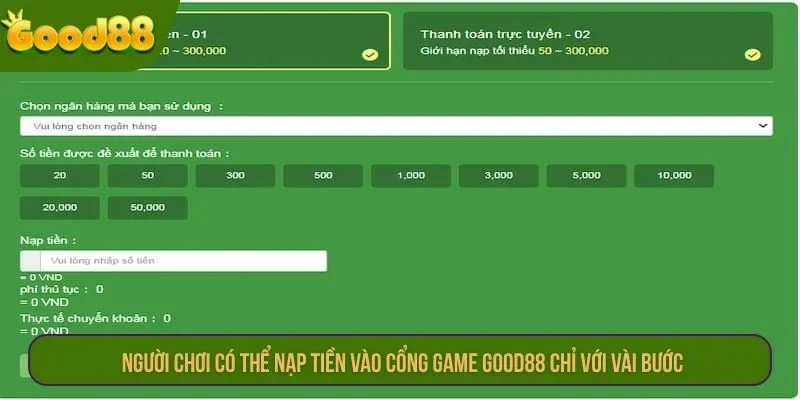 Người chơi có thể nạp tiền vào cổng game GOOD88 chỉ với vài bước.