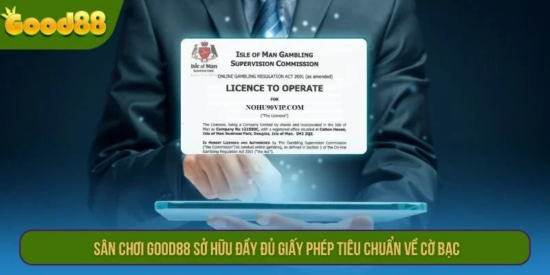 Sân chơi GOOD88 sở hữu đầy đủ giấy phép tiêu chuẩn về cờ bạc.